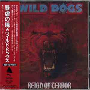 Wild Dogs = ワイルド・ドッグス - Reign Of Terror = 暴虐の暁