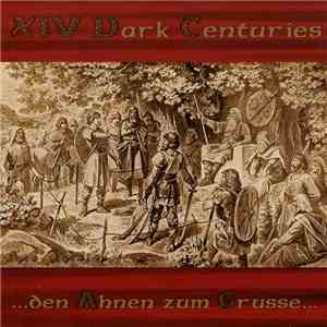 XIV Dark Centuries - ...Den Ahnen Zum Grusse...