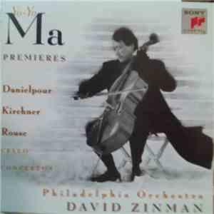 Yo-Yo Ma, Philadelphia Orchestra, David Zinman - Danielpour / Kirchner / Rouse - Cello Concertos