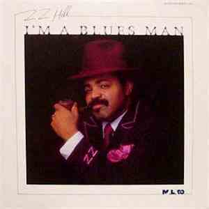Z.Z. Hill - I'm A Blues Man