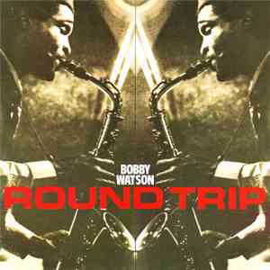 Bobby Watson  - Round Trip