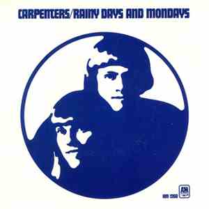 Carpenters - Rainy Days And Mondays / Saturday