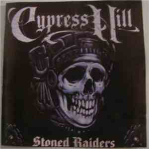 Cypress Hill - Stoned Raiders