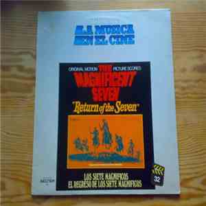 Elmer Bernstein - Los Siete Magnificos • El Regreso De Los Siete Magnificos (The Magnificent Seven • Return Of The Seven - Original Motion Picture Scores)