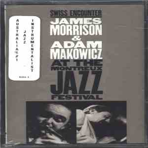 James Morrison & Adam Makowicz - Swiss Encounter - At The Montreux Jazz Fes ...