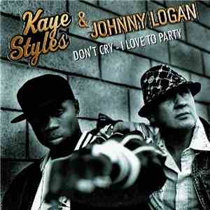 Kaye Styles & Johnny Logan - Don't Cry - I Love To Party