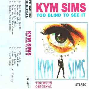 Kym Sims - Too Blind To See It