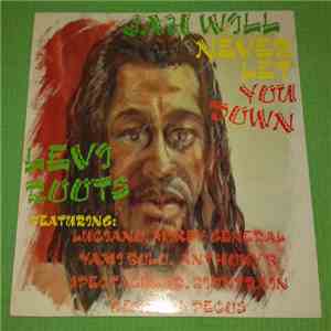 Levi Roots - Jah Will Never Let You Down