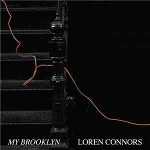 Loren Connors - My Brooklyn