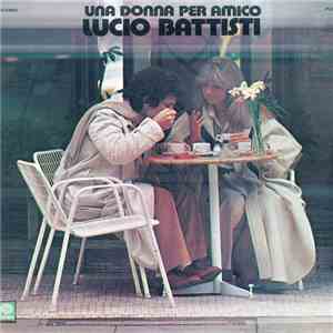 Lucio Battisti - Una Donna Per Amico