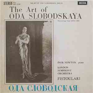 Oda Slobodskaya, Ivor Newton, London Symphony Orchestra, Fistoulari - The Art Of Oda Slobodskaya (Recordings From 1945-1961)