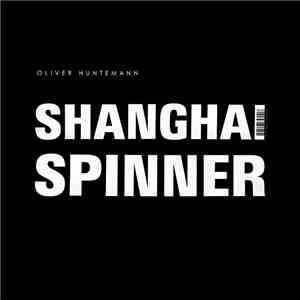 Oliver Huntemann - Shanghai Spinner