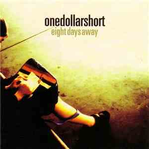 One Dollar Short - Eight Days Away