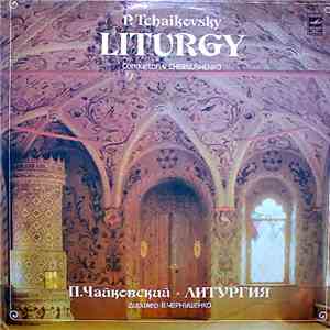 P. Tchaikovsky Conductor V. Chernushenko - Liturgy