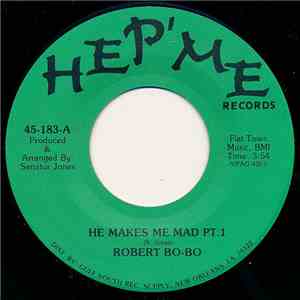 Robert Bo-Bo - He Makes Me Mad