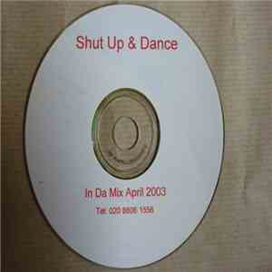 Shut Up & Dance - In Da Mix April 2003
