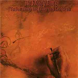 The Moody Blues - To Our Children's Children's Children