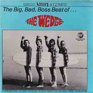 The Wedge - The Big, Bad, Boss Beat Of...