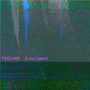 Tideland - Love Luster