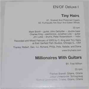 Tiny Hairs / Millionaires With Guitars - Soaked And Poisoned Cigars / First ...