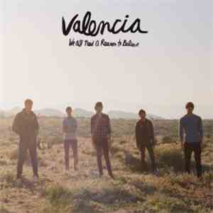 Valencia - We All Need a Reason to Believe
