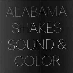 Alabama Shakes - Sound & Color