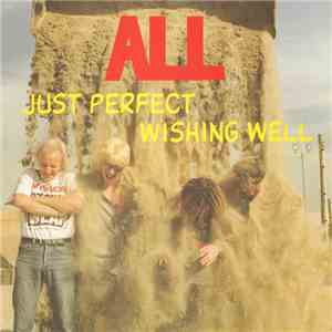 ALL  - Just Perfect / Wishing Well