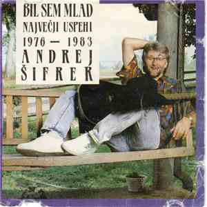 Andrej Šifrer - Bil Sem Mlad...Ostani Z Nami (Največji Uspehi 1976-1983)