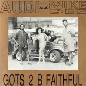Audi & Mike Dee - Gots 2 B Faithful / Let Me Be Your Angel