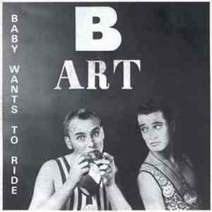 B Art - Baby Wants To Ride