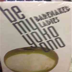 Barenaked Ladies - Be My Yoko Ono