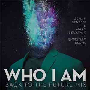 Benny Benassi & Marc Benjamin Ft. Christian Burns - Who I Am (Back To The F ...