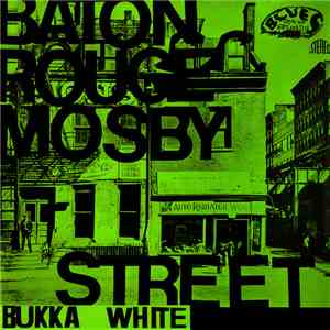 Bukka White - Baton Rouge Mosby Street