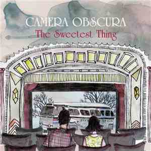 Camera Obscura - The Sweetest Thing