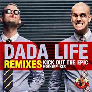 Dada Life - Kick Out The Epic Motherfker - Remixes