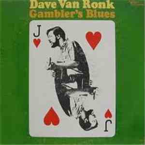Dave Van Ronk - Gambler's Blues