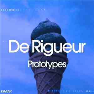 De Rigueur  - Prototypes