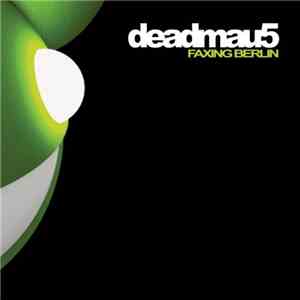 Deadmau5 - Faxing Berlin