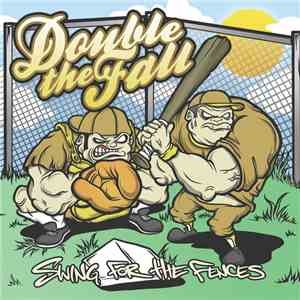Double The Fall - Swing For The Fences
