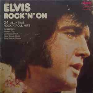 Elvis Presley - Rock 'N' On 24 Legendary Hits