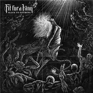 Fit For A King - Slave To Nothing