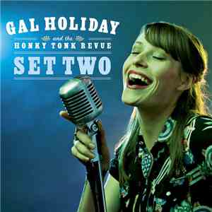 Gal Holiday And The Honky Tonk Revue - Set Two