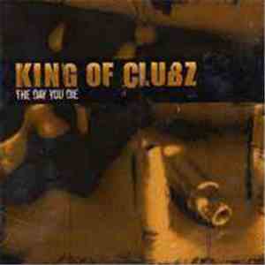 King Of Clubz - The Day You Die