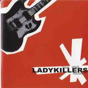 Ladykillers - Heart Attact Machine