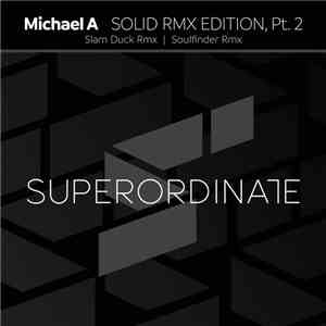 Michael A  - Solid Rmx Edition, Pt. 2