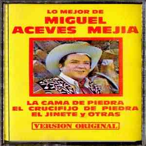 Miguel Aceves Mejia - Lo Mejor De Miguel Aceves mejía