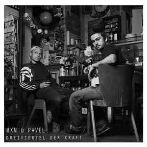 MXM & Pavel - Dreiviertel Der Kraft