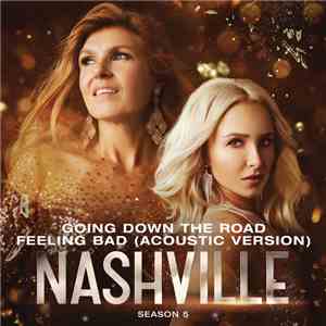 Nashville Cast - Going Down The Road Feeling Bad (Acoustic Version)