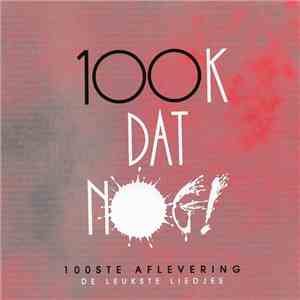 Ook Dat Nog!  - 100ste Aflevering Ook Dat Nog!