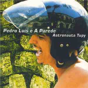 Pedro Luís E A Parede - Astronauta Tupy